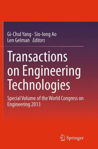 Transactions on Engineering Technologies: Special Volume of the World Congress 2013