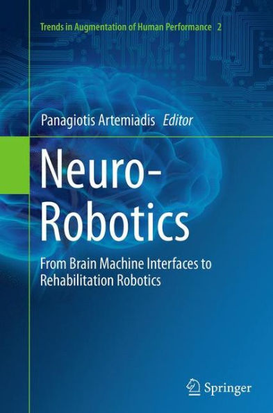 Neuro-Robotics: From Brain Machine Interfaces to Rehabilitation Robotics