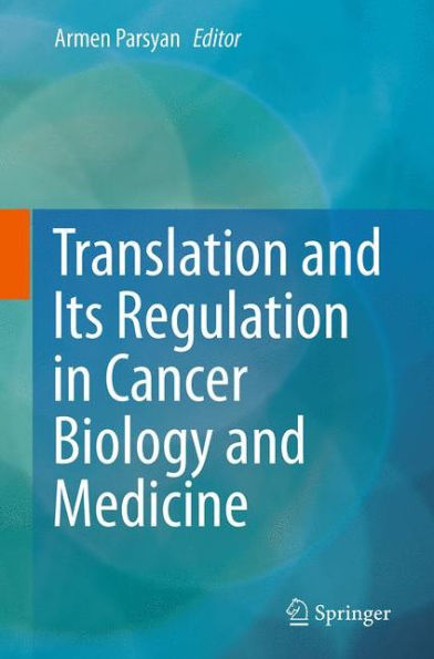 Translation and Its Regulation in Cancer Biology and Medicine