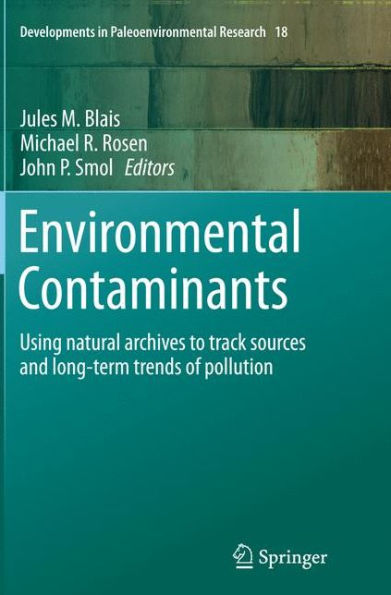 Environmental Contaminants: Using natural archives to track sources and long-term trends of pollution