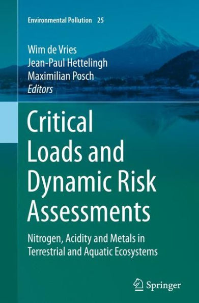 Critical Loads and Dynamic Risk Assessments: Nitrogen, Acidity Metals Terrestrial Aquatic Ecosystems