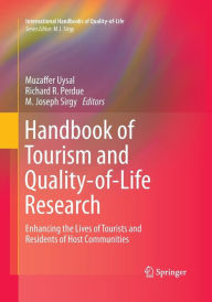 Title: Handbook of Tourism and Quality-of-Life Research: Enhancing the Lives of Tourists and Residents of Host Communities, Author: Muzaffer Uysal