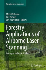 Title: Forestry Applications of Airborne Laser Scanning: Concepts and Case Studies, Author: Matti Maltamo