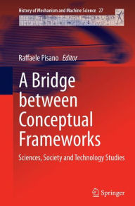 Title: A Bridge between Conceptual Frameworks: Sciences, Society and Technology Studies, Author: Raffaele Pisano