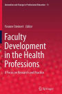 Faculty Development in the Health Professions: A Focus on Research and Practice