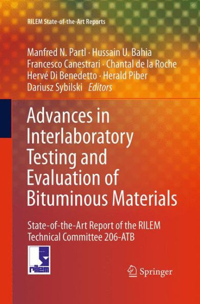 Advances Interlaboratory Testing and Evaluation of Bituminous Materials: State-of-the-Art Report the RILEM Technical Committee 206-ATB