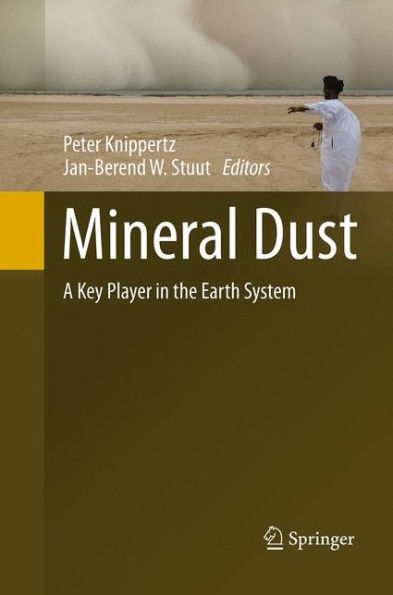 Mineral Dust: A Key Player the Earth System