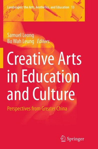 Creative Arts Education and Culture: Perspectives from Greater China