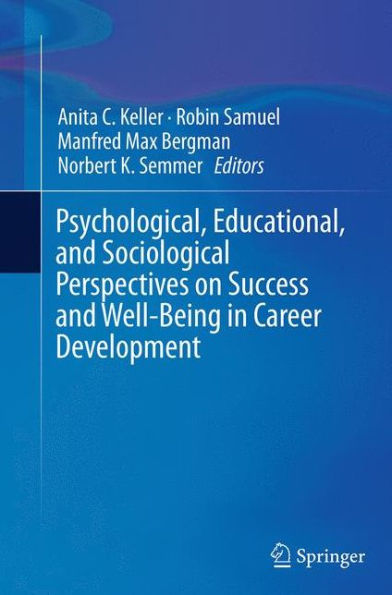 Psychological, Educational, and Sociological Perspectives on Success Well-Being Career Development