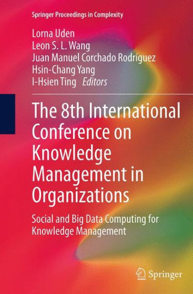 The 8th International Conference on Knowledge Management in Organizations: Social and Big Data Computing for Knowledge Management