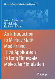 Title: An Introduction to Markov State Models and Their Application to Long Timescale Molecular Simulation, Author: Gregory R. Bowman