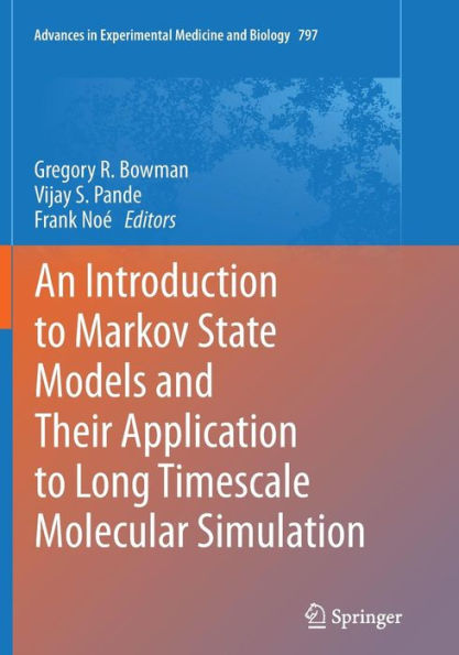 An Introduction to Markov State Models and Their Application Long Timescale Molecular Simulation