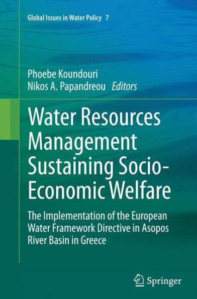 Water Resources Management Sustaining Socio-Economic Welfare: the Implementation of European Framework Directive Asopos River Basin Greece