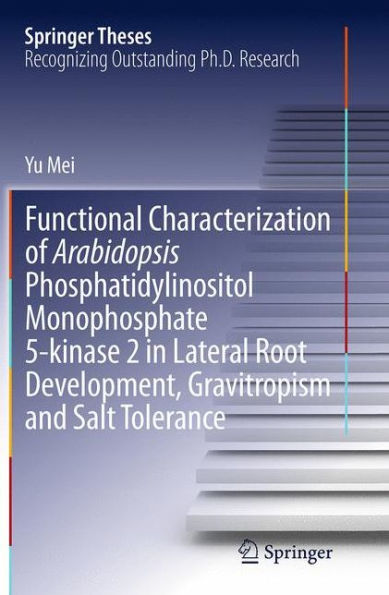 Functional Characterization of Arabidopsis Phosphatidylinositol Monophosphate 5-kinase 2 in Lateral Root Development, Gravitropism and Salt Tolerance