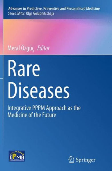 Rare Diseases: Integrative PPPM Approach as the Medicine of Future