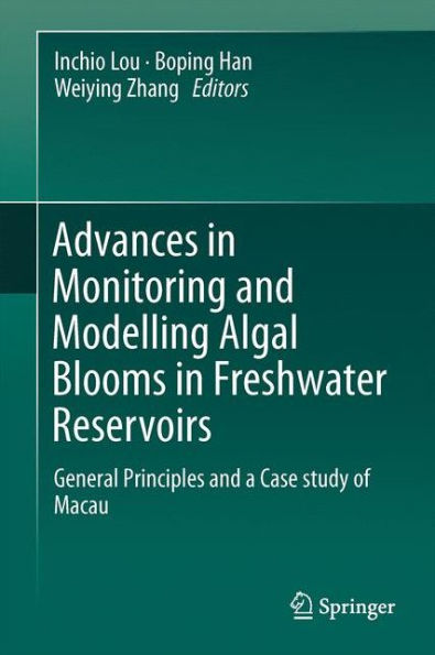 Advances Monitoring and Modelling Algal Blooms Freshwater Reservoirs: General Principles a Case study of Macau