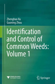 Title: Identification and Control of Common Weeds: Volume 1, Author: Zhenghao Xu