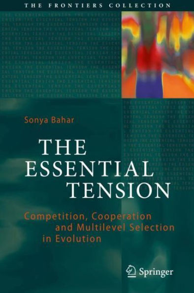 The Essential Tension: Competition, Cooperation and Multilevel Selection Evolution