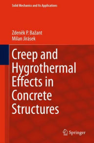 Top amazon book downloads Creep and Hygrothermal Effects in Concrete Structures by ZdenA?k P. BaZant, Milan Jirasek FB2 9789402411362 English version