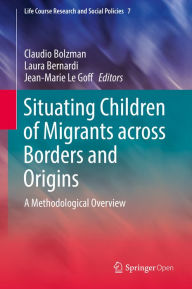 Title: Situating Children of Migrants across Borders and Origins: A Methodological Overview, Author: Claudio Bolzman