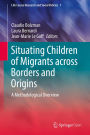 Situating Children of Migrants across Borders and Origins: A Methodological Overview