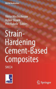 Title: Strain-Hardening Cement-Based Composites: SHCC4, Author: Viktor Mechtcherine