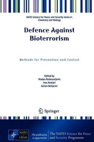 Title: Defence Against Bioterrorism: Methods for Prevention and Control, Author: Vladan Radosavljevic