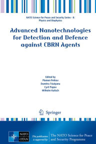 Title: Advanced Nanotechnologies for Detection and Defence against CBRN Agents, Author: Plamen Petkov