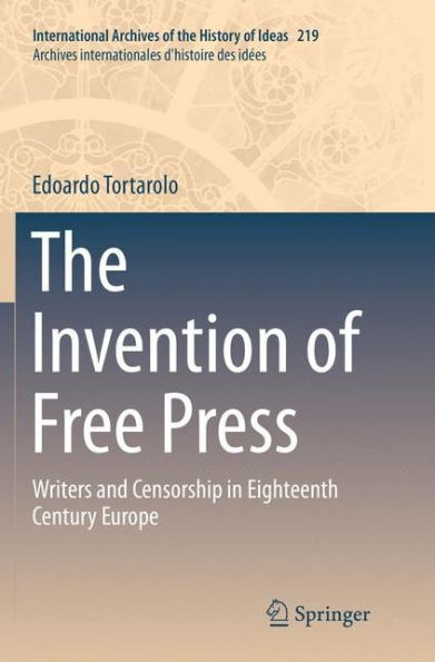 The Invention of Free Press: Writers and Censorship Eighteenth Century Europe