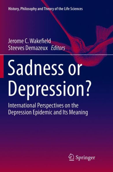 Sadness or Depression?: International Perspectives on the Depression Epidemic and Its Meaning