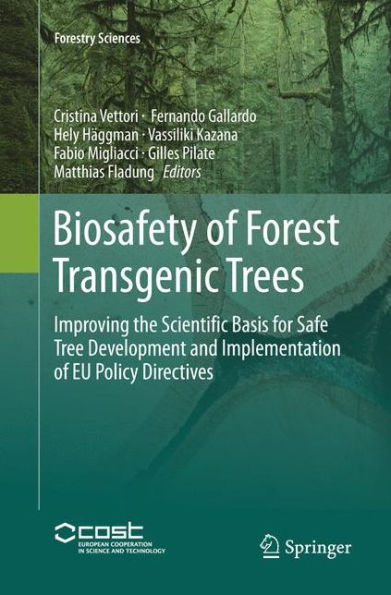 Biosafety of Forest Transgenic Trees: Improving the Scientific Basis for Safe Tree Development and Implementation EU Policy Directives