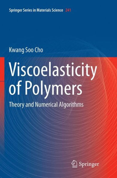 Viscoelasticity of Polymers: Theory and Numerical Algorithms