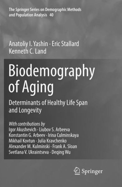 Biodemography of Aging: Determinants Healthy Life Span and Longevity