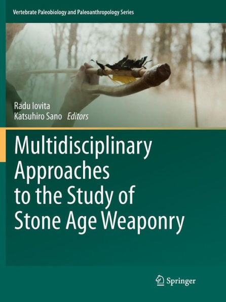 Multidisciplinary Approaches to the Study of Stone Age Weaponry