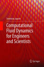 Computational Fluid Dynamics for Engineers and Scientists