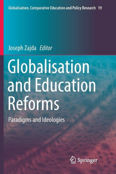 Globalisation and Education Reforms: Paradigms Ideologies