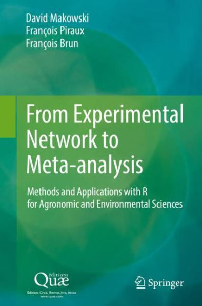 From Experimental Network to Meta-analysis: Methods and Applications with R for Agronomic Environmental Sciences