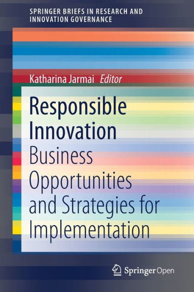 Responsible Innovation: Business Opportunities and Strategies for Implementation