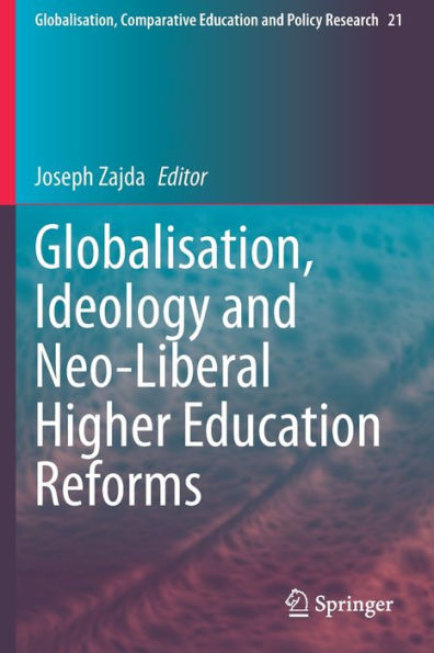 Globalisation, Ideology and Neo-Liberal Higher Education Reforms