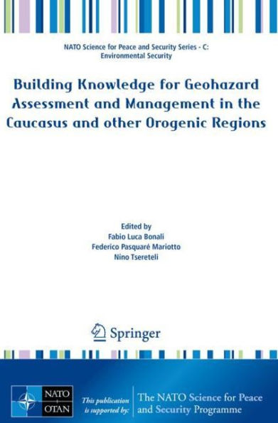 Building Knowledge for Geohazard Assessment and Management the Caucasus other Orogenic Regions