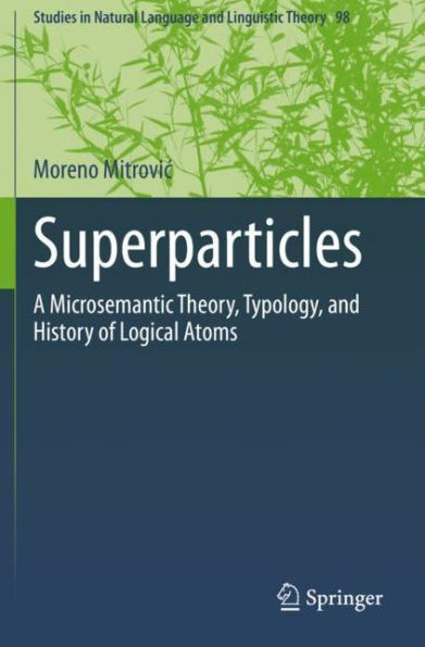 Superparticles: A Microsemantic Theory, Typology, and History of Logical Atoms