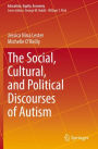 The Social, Cultural, and Political Discourses of Autism