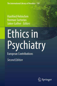Title: Ethics in Psychiatry: European Contributions, Author: Hanfried Helmchen