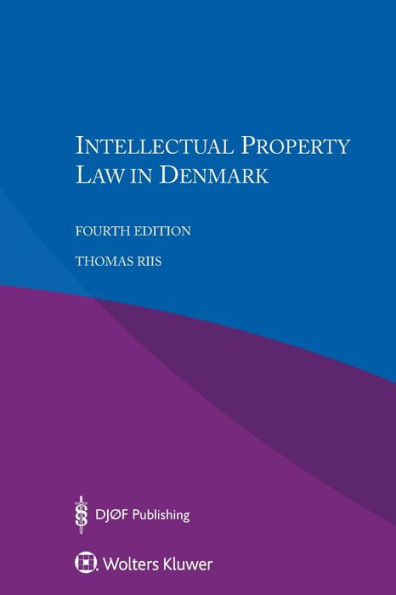 Intellectual Property Law in Denmark / Edition 4