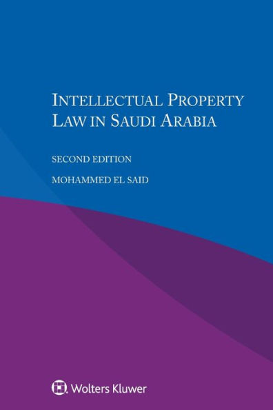Intellectual Property Law in Saudi Arabia / Edition 2