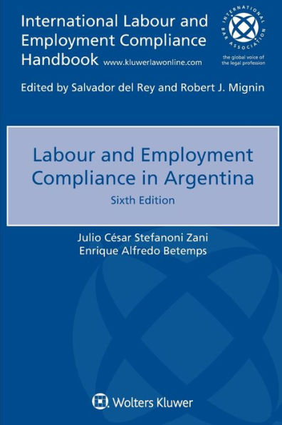 Labour and Employment Compliance in Argentina / Edition 6