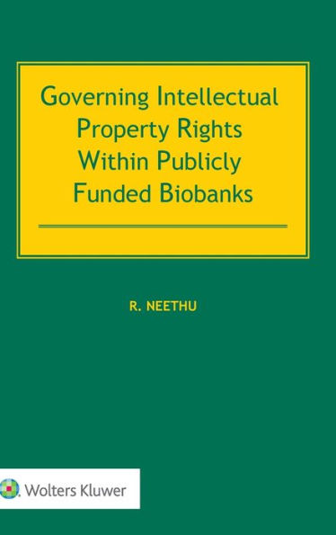 Governing Intellectual Property Rights Within Publicly Funded Biobanks