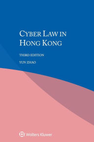 Title: Cyber Law in Hong Kong / Edition 3, Author: Yun Zhao