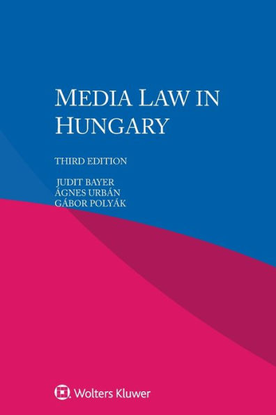 Media law in Hungary / Edition 3
