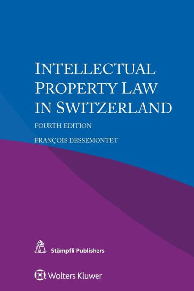 Intellectual Property Law in Switzerland / Edition 4